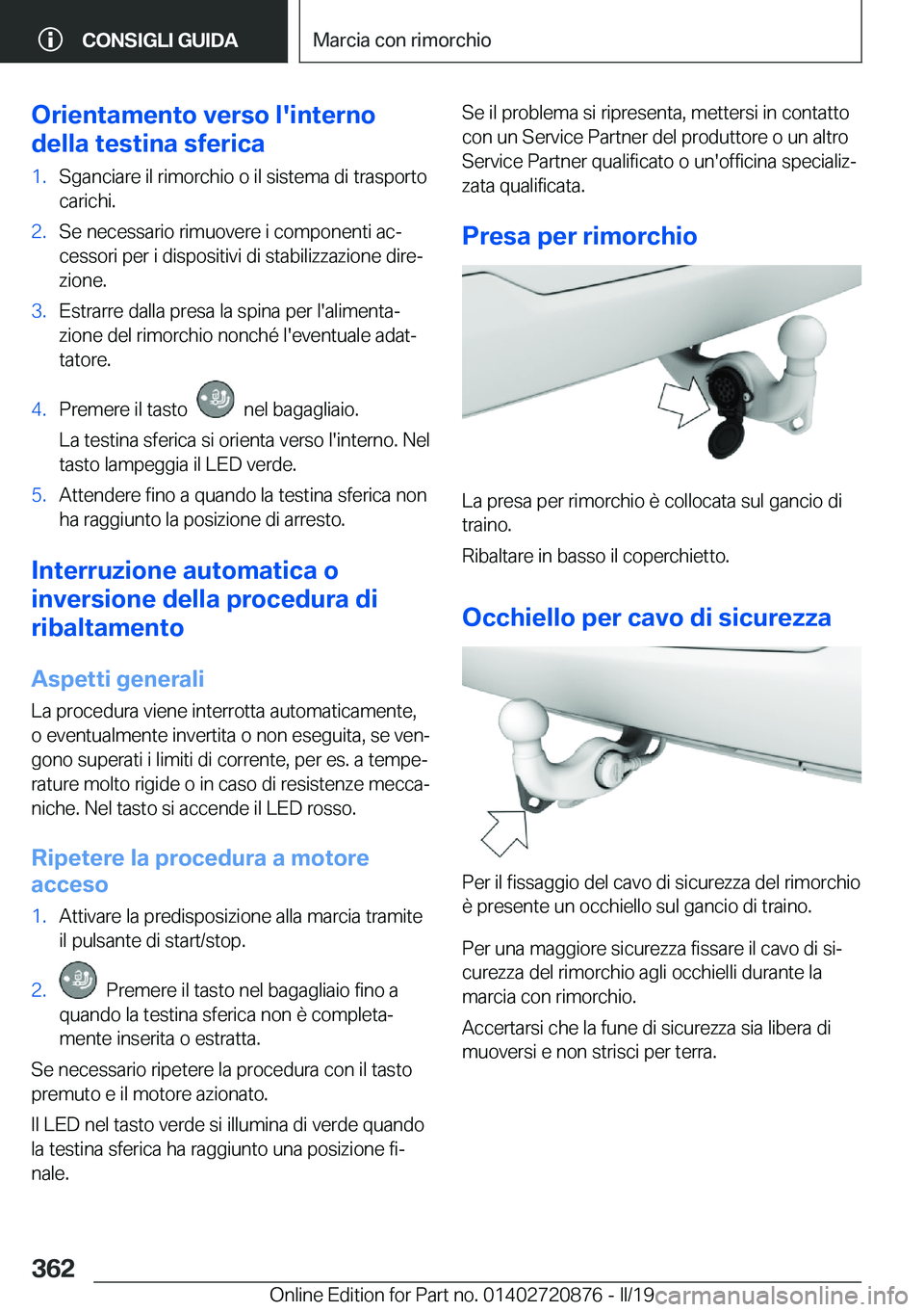 BMW X7 2019  Libretti Di Uso E manutenzione (in Italian) �O�r�i�e�n�t�a�m�e�n�t�o��v�e�r�s�o��l�'�i�n�t�e�r�n�o
�d�e�l�l�a��t�e�s�t�i�n�a��s�f�e�r�i�c�a�1�.�S�g�a�n�c�i�a�r�e��i�l��r�i�m�o�r�c�h�i�o��o��i�l��s�i�s�t�e�m�a��d�i��t�r�a�s�p�o�r�