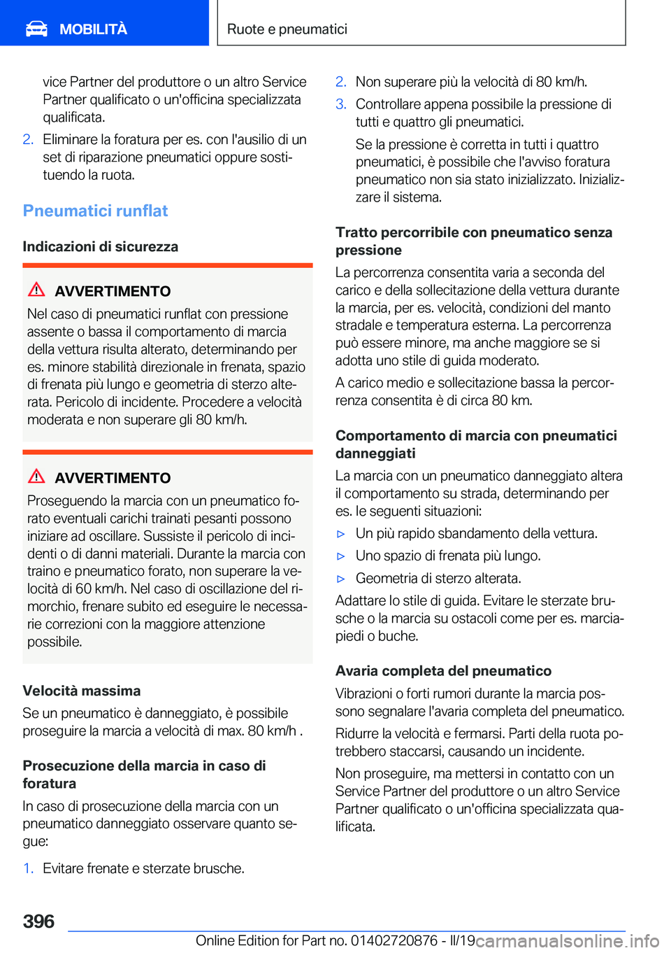 BMW X7 2019  Libretti Di Uso E manutenzione (in Italian) �v�i�c�e��P�a�r�t�n�e�r��d�e�l��p�r�o�d�u�t�t�o�r�e��o��u�n��a�l�t�r�o��S�e�r�v�i�c�e�P�a�r�t�n�e�r��q�u�a�l�i�f�i�c�a�t�o��o��u�n�'�o�f�f�i�c�i�n�a��s�p�e�c�i�a�l�i�z�z�a�t�a
�q�u�a�l�