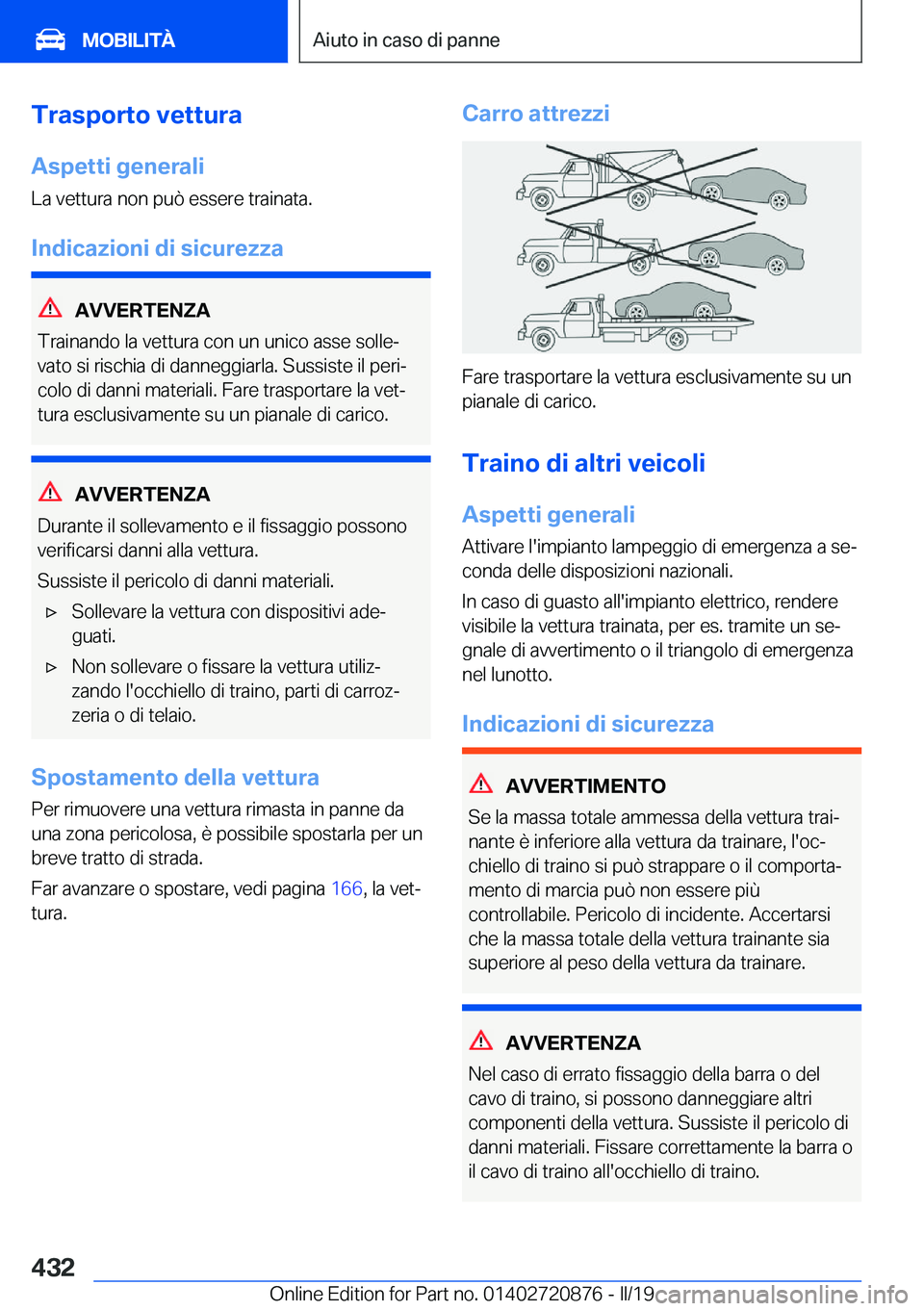 BMW X7 2019  Libretti Di Uso E manutenzione (in Italian) �T�r�a�s�p�o�r�t�o��v�e�t�t�u�r�a
�A�s�p�e�t�t�i��g�e�n�e�r�a�l�i
�L�a��v�e�t�t�u�r�a��n�o�n��p�u�