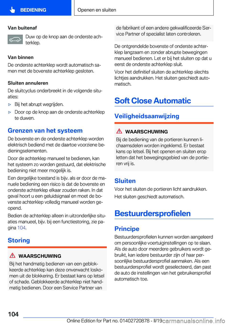BMW X7 2019  Instructieboekjes (in Dutch) �V�a�n��b�u�i�t�e�n�a�f�D�u�w��o�p��d�e��k�n�o�p��a�a�n��d�e��o�n�d�e�r�s�t�e��a�c�hj�t�e�r�k�l�e�p�.
�V�a�n��b�i�n�n�e�n
�D�e��o�n�d�e�r�s�t�e��a�c�h�t�e�r�k�l�e�p��w�o�r�d�t��a�u�t�o�m