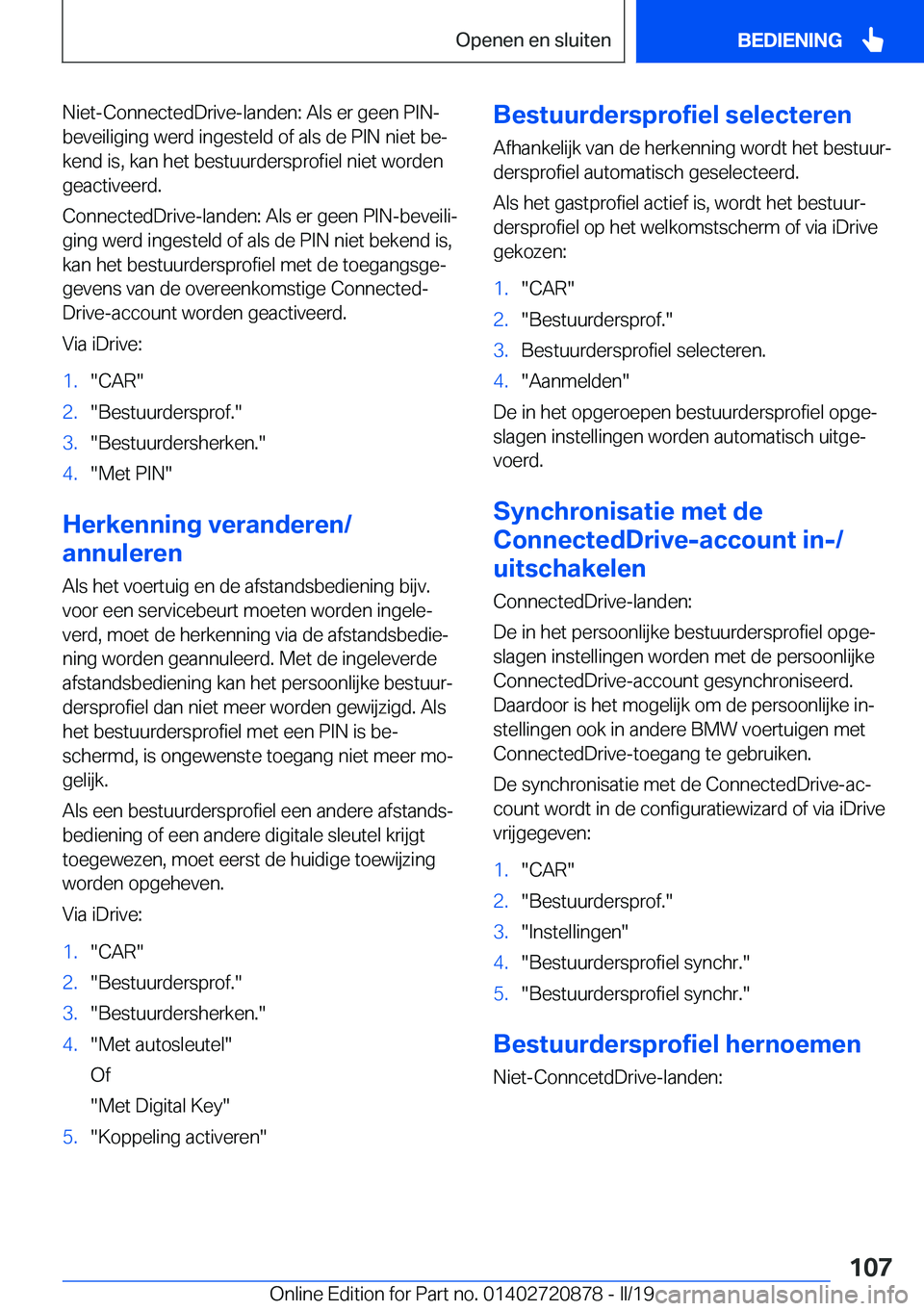 BMW X7 2019  Instructieboekjes (in Dutch) �N�i�e�t�-�C�o�n�n�e�c�t�e�d�D�r�i�v�e�-�l�a�n�d�e�n�:��A�l�s��e�r��g�e�e�n��P�I�N�-
�b�e�v�e�i�l�i�g�i�n�g��w�e�r�d��i�n�g�e�s�t�e�l�d��o�f��a�l�s��d�e��P�I�N��n�i�e�t��b�ej �k�e�n�d��i