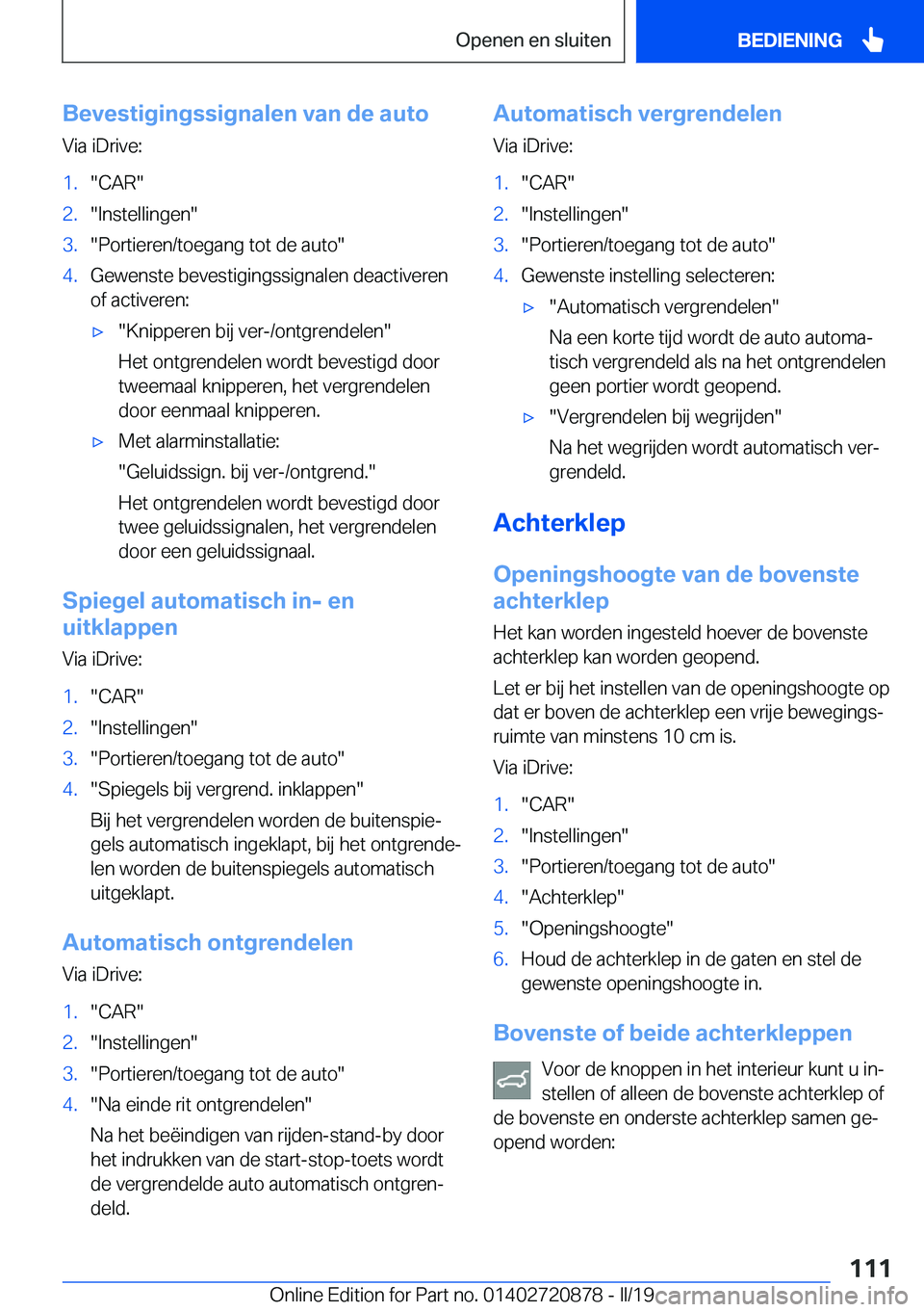 BMW X7 2019  Instructieboekjes (in Dutch) �B�e�v�e�s�t�i�g�i�n�g�s�s�i�g�n�a�l�e�n��v�a�n��d�e��a�u�t�o�V�i�a��i�D�r�i�v�e�:�1�.��C�A�R��2�.��I�n�s�t�e�l�l�i�n�g�e�n��3�.��P�o�r�t�i�e�r�e�n�/�t�o�e�g�a�n�g��t�o�t��d�e��a�u�t�o��4
