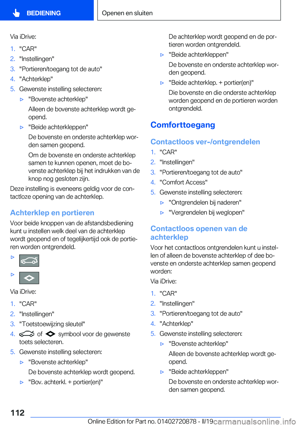 BMW X7 2019  Instructieboekjes (in Dutch) �V�i�a��i�D�r�i�v�e�:�1�.��C�A�R��2�.��I�n�s�t�e�l�l�i�n�g�e�n��3�.��P�o�r�t�i�e�r�e�n�/�t�o�e�g�a�n�g��t�o�t��d�e��a�u�t�o��4�.��A�c�h�t�e�r�k�l�e�p��5�.�G�e�w�e�n�s�t�e��i�n�s�t�e�l�l�i