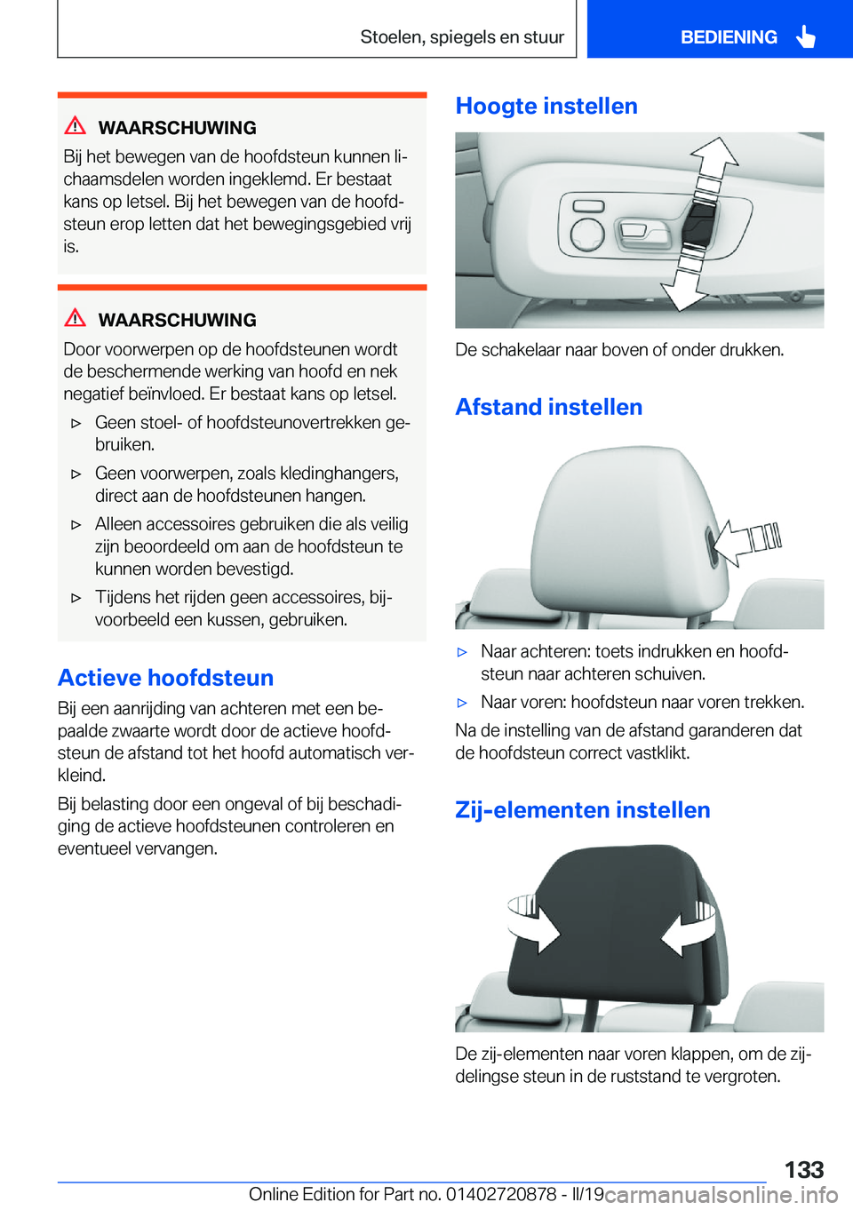 BMW X7 2019  Instructieboekjes (in Dutch) �W�A�A�R�S�C�H�U�W�I�N�G
�B�i�j��h�e�t��b�e�w�e�g�e�n��v�a�n��d�e��h�o�o�f�d�s�t�e�u�n��k�u�n�n�e�n��l�ij �c�h�a�a�m�s�d�e�l�e�n��w�o�r�d�e�n��i�n�g�e�k�l�e�m�d�.��E�r��b�e�s�t�a�a�t�k�a�n