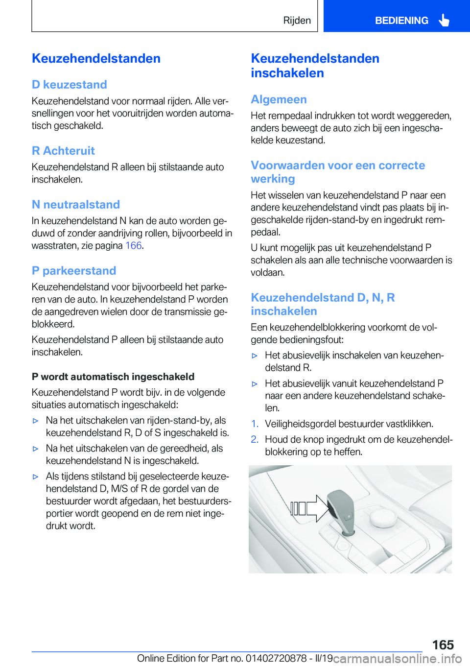 BMW X7 2019  Instructieboekjes (in Dutch) �K�e�u�z�e�h�e�n�d�e�l�s�t�a�n�d�e�n�D��k�e�u�z�e�s�t�a�n�d�K�e�u�z�e�h�e�n�d�e�l�s�t�a�n�d��v�o�o�r��n�o�r�m�a�a�l��r�i�j�d�e�n�.��A�l�l�e��v�e�rj
�s�n�e�l�l�i�n�g�e�n��v�o�o�r��h�e�t��v�o�