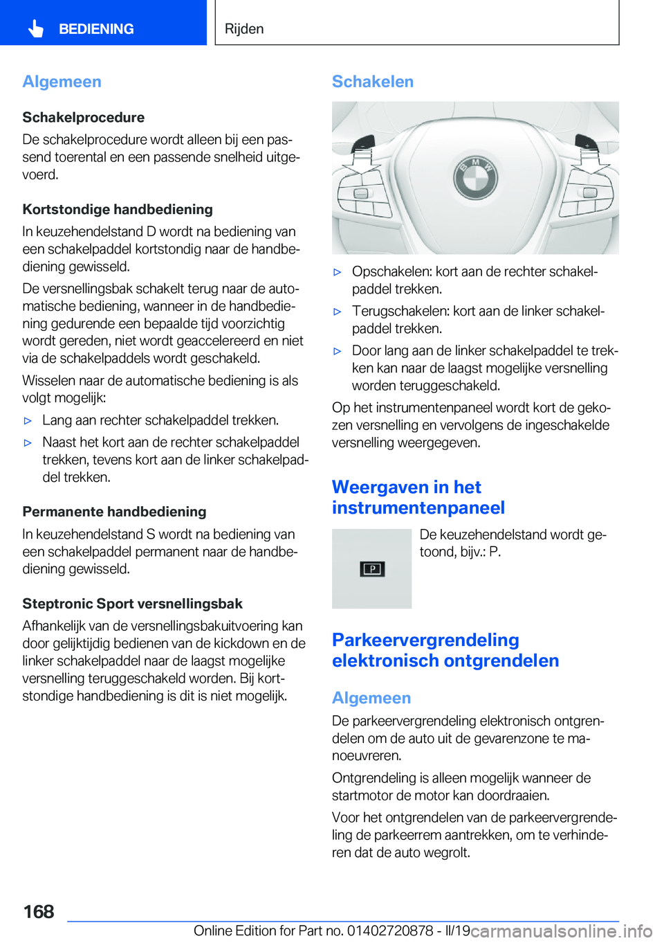 BMW X7 2019  Instructieboekjes (in Dutch) �A�l�g�e�m�e�e�n
�S�c�h�a�k�e�l�p�r�o�c�e�d�u�r�e �D�e��s�c�h�a�k�e�l�p�r�o�c�e�d�u�r�e��w�o�r�d�t��a�l�l�e�e�n��b�i�j��e�e�n��p�a�sj �s�e�n�d��t�o�e�r�e�n�t�a�l��e�n��e�e�n��p�a�s�s�e�n�d�