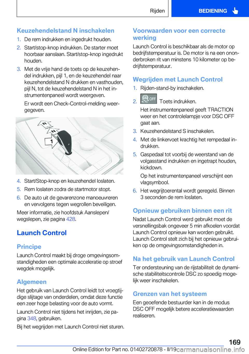 BMW X7 2019  Instructieboekjes (in Dutch) �K�e�u�z�e�h�e�n�d�e�l�s�t�a�n�d��N��i�n�s�c�h�a�k�e�l�e�n�1�.�D�e��r�e�m��i�n�d�r�u�k�k�e�n��e�n��i�n�g�e�d�r�u�k�t��h�o�u�d�e�n�.�2�.�S�t�a�r�t�/�s�t�o�p�-�k�n�o�p��i�n�d�r�u�k�k�e�n�.��D�e