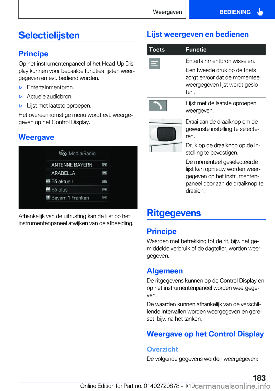 BMW X7 2019  Instructieboekjes (in Dutch) �S�e�l�e�c�t�i�e�l�i�j�s�t�e�n
�P�r�i�n�c�i�p�e�O�p��h�e�t��i�n�s�t�r�u�m�e�n�t�e�n�p�a�n�e�e�l��o�f��h�e�t��H�e�a�d�-�U�p��D�i�sj
�p�l�a�y��k�u�n�n�e�n��v�o�o�r��b�e�p�a�a�l�d�e��f�u�n�c�t
