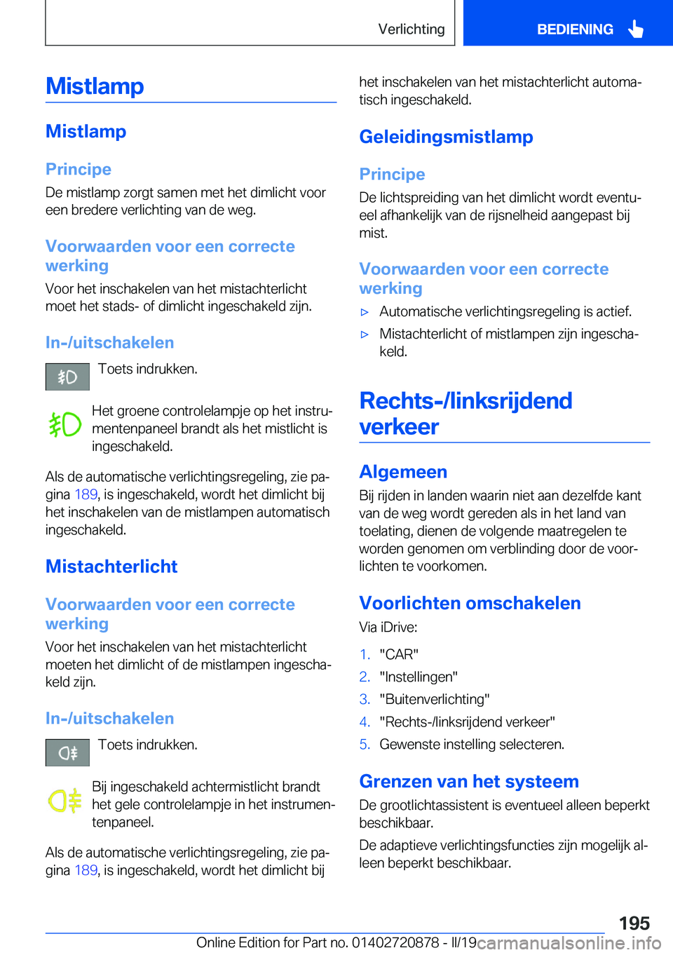 BMW X7 2019  Instructieboekjes (in Dutch) �M�i�s�t�l�a�m�p
�M�i�s�t�l�a�m�p�P�r�i�n�c�i�p�e
�D�e��m�i�s�t�l�a�m�p��z�o�r�g�t��s�a�m�e�n��m�e�t��h�e�t��d�i�m�l�i�c�h�t��v�o�o�r
�e�e�n��b�r�e�d�e�r�e��v�e�r�l�i�c�h�t�i�n�g��v�a�n��d�
