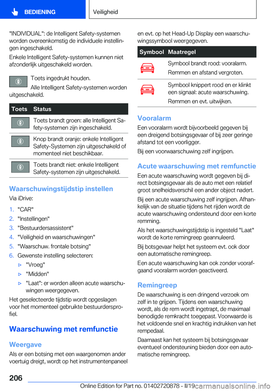 BMW X7 2019  Instructieboekjes (in Dutch) ��I�N�D�I�V�I�D�U�A�L��:��d�e��I�n�t�e�l�l�i�g�e�n�t��S�a�f�e�t�y�-�s�y�s�t�e�m�e�n
�w�o�r�d�e�n��o�v�e�r�e�e�n�k�o�m�s�t�i�g��d�e��i�n�d�i�v�i�d�u�e�l�e��i�n�s�t�e�l�l�i�nj
�g�e�n��i�n�g�e