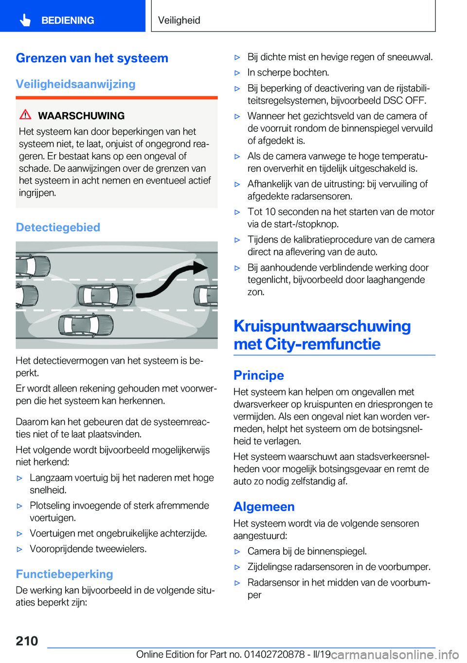 BMW X7 2019  Instructieboekjes (in Dutch) �G�r�e�n�z�e�n��v�a�n��h�e�t��s�y�s�t�e�e�m
�V�e�i�l�i�g�h�e�i�d�s�a�a�n�w�i�j�z�i�n�g
�W�A�A�R�S�C�H�U�W�I�N�G
�H�e�t��s�y�s�t�e�e�m��k�a�n��d�o�o�r��b�e�p�e�r�k�i�n�g�e�n��v�a�n��h�e�t
�s�y