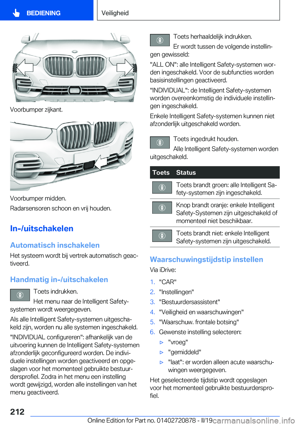 BMW X7 2019  Instructieboekjes (in Dutch) �V�o�o�r�b�u�m�p�e�r��z�i�j�k�a�n�t�.
�V�o�o�r�b�u�m�p�e�r��m�i�d�d�e�n�.
�R�a�d�a�r�s�e�n�s�o�r�e�n��s�c�h�o�o�n��e�n��v�r�i�j��h�o�u�d�e�n�.
�I�n�-�/�u�i�t�s�c�h�a�k�e�l�e�n
�A�u�t�o�m�a�t�i�s