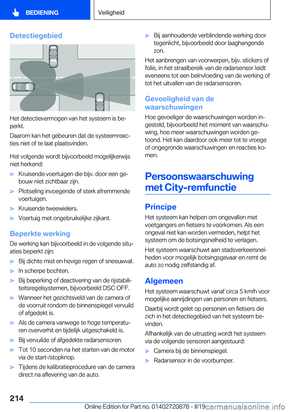 BMW X7 2019  Instructieboekjes (in Dutch) �D�e�t�e�c�t�i�e�g�e�b�i�e�d
�H�e�t��d�e�t�e�c�t�i�e�v�e�r�m�o�g�e�n��v�a�n��h�e�t��s�y�s�t�e�e�m��i�s��b�ej�p�e�r�k�t�.
�D�a�a�r�o�m��k�a�n��h�e�t��g�e�b�e�u�r�e�n��d�a�t��d�e��s�y�s�t�e