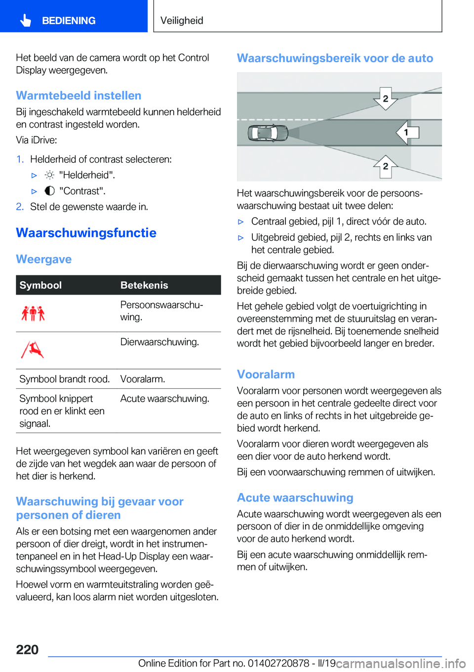 BMW X7 2019  Instructieboekjes (in Dutch) �H�e�t��b�e�e�l�d��v�a�n��d�e��c�a�m�e�r�a��w�o�r�d�t��o�p��h�e�t��C�o�n�t�r�o�l
�D�i�s�p�l�a�y��w�e�e�r�g�e�g�e�v�e�n�.
�W�a�r�m�t�e�b�e�e�l�d��i�n�s�t�e�l�l�e�n �B�i�j��i�n�g�e�s�c�h�a�k�