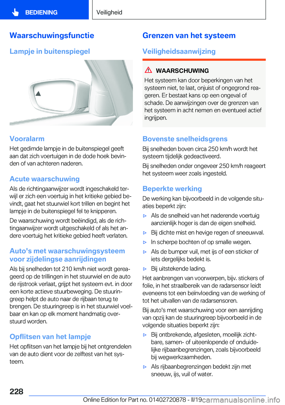 BMW X7 2019  Instructieboekjes (in Dutch) �W�a�a�r�s�c�h�u�w�i�n�g�s�f�u�n�c�t�i�e
�L�a�m�p�j�e��i�n��b�u�i�t�e�n�s�p�i�e�g�e�l
�V�o�o�r�a�l�a�r�m
�H�e�t��g�e�d�i�m�d�e��l�a�m�p�j�e��i�n��d�e��b�u�i�t�e�n�s�p�i�e�g�e�l��g�e�e�f�t
�a�a