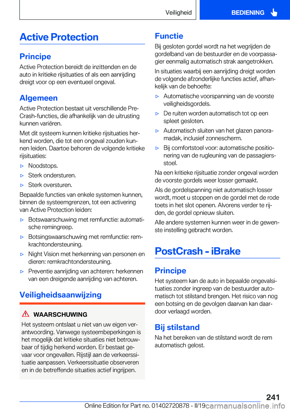 BMW X7 2019  Instructieboekjes (in Dutch) �A�c�t�i�v�e��P�r�o�t�e�c�t�i�o�n
�P�r�i�n�c�i�p�e
�A�c�t�i�v�e��P�r�o�t�e�c�t�i�o�n��b�e�r�e�i�d�t��d�e��i�n�z�i�t�t�e�n�d�e�n��e�n��d�e
�a�u�t�o��i�n��k�r�i�t�i�e�k�e��r�i�j�s�i�t�u�a�t�i�