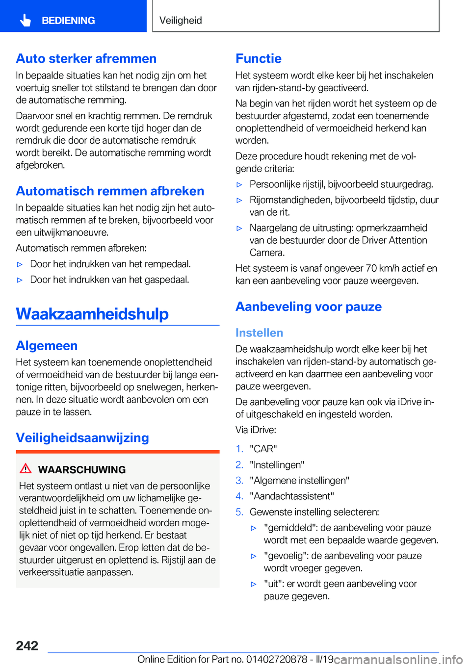 BMW X7 2019  Instructieboekjes (in Dutch) �A�u�t�o��s�t�e�r�k�e�r��a�f�r�e�m�m�e�n
�I�n��b�e�p�a�a�l�d�e��s�i�t�u�a�t�i�e�s��k�a�n��h�e�t��n�o�d�i�g��z�i�j�n��o�m��h�e�t
�v�o�e�r�t�u�i�g��s�n�e�l�l�e�r��t�o�t��s�t�i�l�s�t�a�n�d�