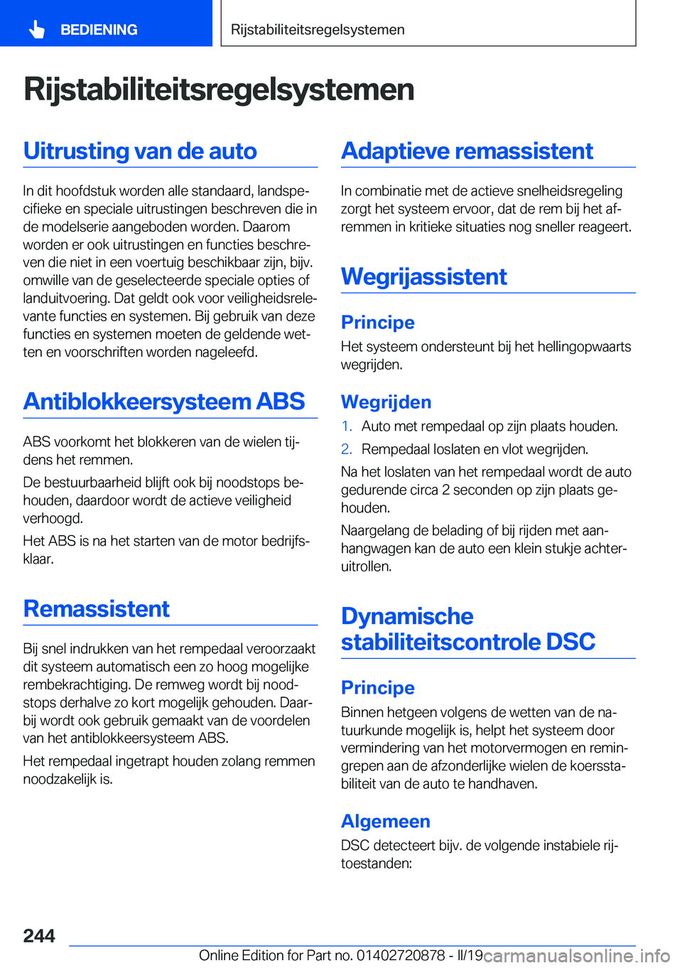 BMW X7 2019  Instructieboekjes (in Dutch) �R�i�j�s�t�a�b�i�l�i�t�e�i�t�s�r�e�g�e�l�s�y�s�t�e�m�e�n�U�i�t�r�u�s�t�i�n�g��v�a�n��d�e��a�u�t�o
�I�n��d�i�t��h�o�o�f�d�s�t�u�k��w�o�r�d�e�n��a�l�l�e��s�t�a�n�d�a�a�r�d�,��l�a�n�d�s�p�ej�c�