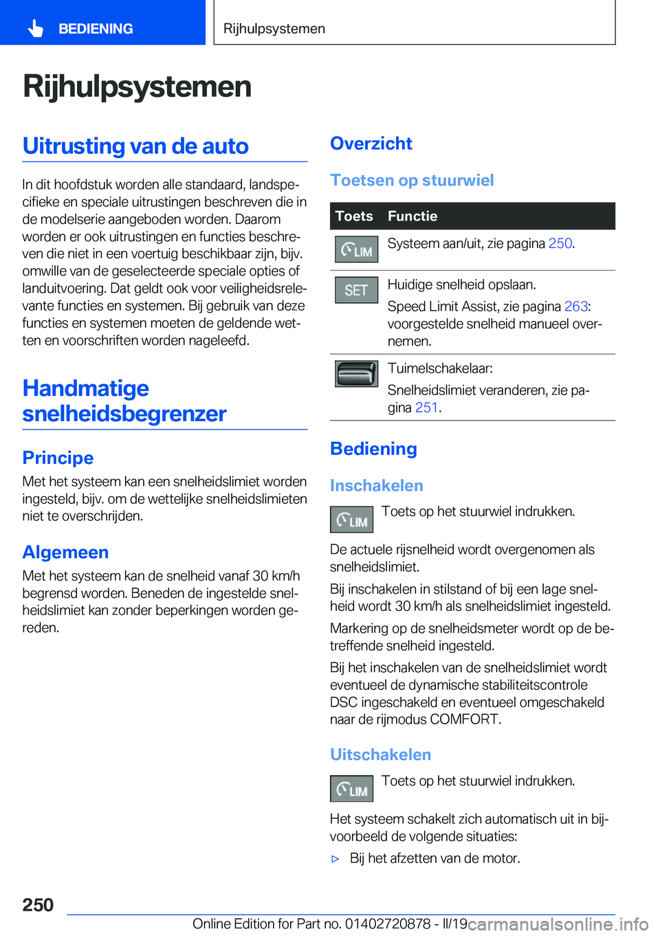 BMW X7 2019  Instructieboekjes (in Dutch) �R�i�j�h�u�l�p�s�y�s�t�e�m�e�n�U�i�t�r�u�s�t�i�n�g��v�a�n��d�e��a�u�t�o
�I�n��d�i�t��h�o�o�f�d�s�t�u�k��w�o�r�d�e�n��a�l�l�e��s�t�a�n�d�a�a�r�d�,��l�a�n�d�s�p�ej�c�i�f�i�e�k�e��e�n��s�p�e�