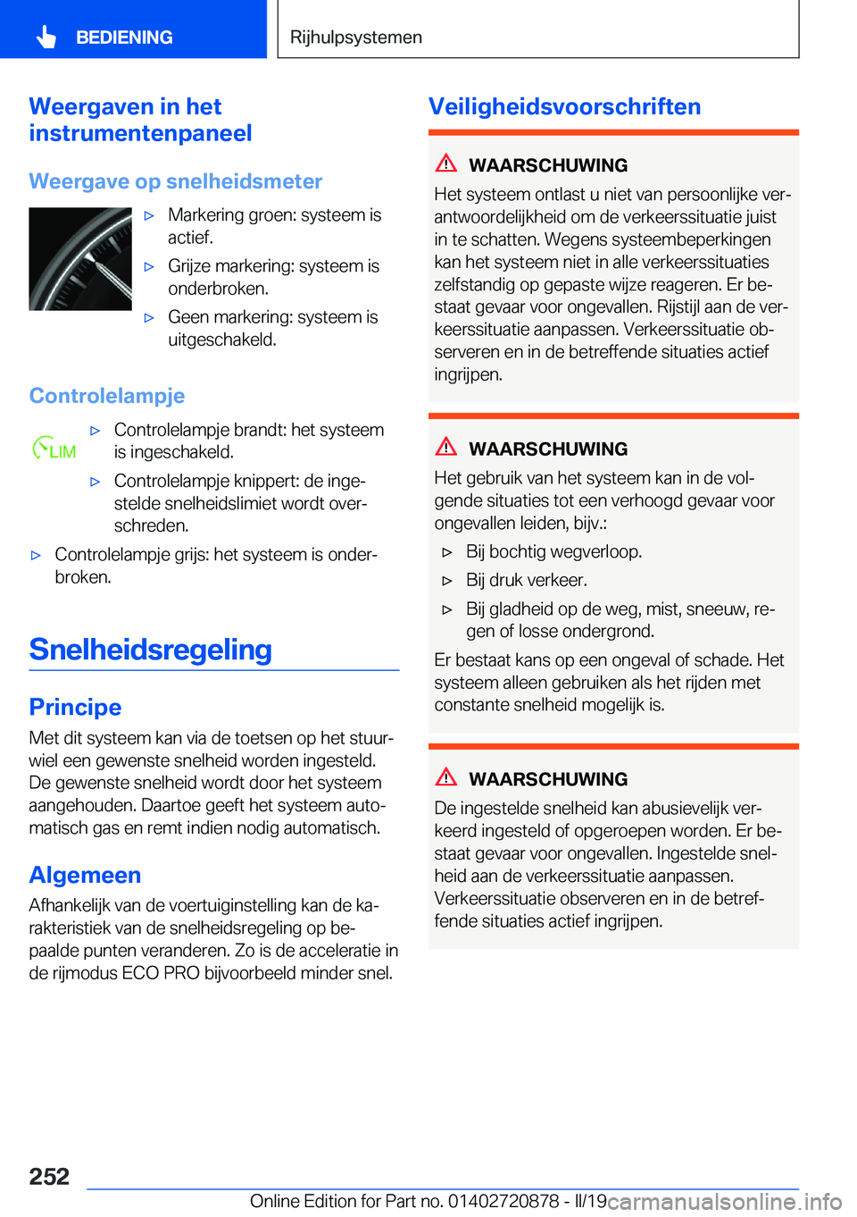 BMW X7 2019  Instructieboekjes (in Dutch) �W�e�e�r�g�a�v�e�n��i�n��h�e�t
�i�n�s�t�r�u�m�e�n�t�e�n�p�a�n�e�e�l
�W�e�e�r�g�a�v�e��o�p��s�n�e�l�h�e�i�d�s�m�e�t�e�r'x�M�a�r�k�e�r�i�n�g��g�r�o�e�n�:��s�y�s�t�e�e�m��i�s
�a�c�t�i�e�f�.