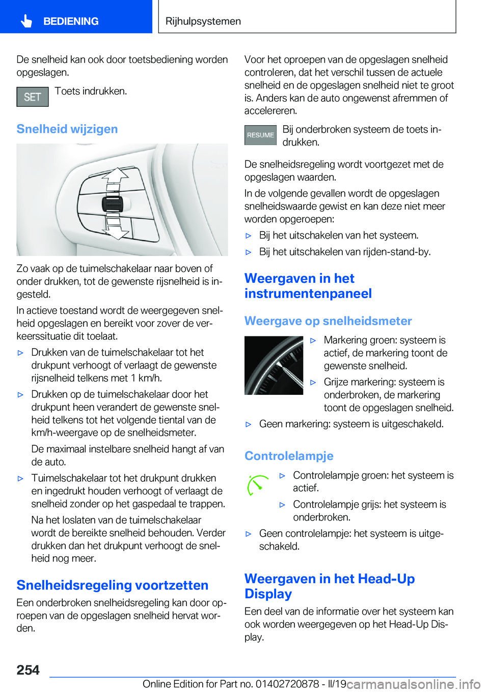 BMW X7 2019  Instructieboekjes (in Dutch) �D�e��s�n�e�l�h�e�i�d��k�a�n��o�o�k��d�o�o�r��t�o�e�t�s�b�e�d�i�e�n�i�n�g��w�o�r�d�e�n
�o�p�g�e�s�l�a�g�e�n�.
�T�o�e�t�s��i�n�d�r�u�k�k�e�n�.
�S�n�e�l�h�e�i�d��w�i�j�z�i�g�e�n
�Z�o��v�a�a�k�