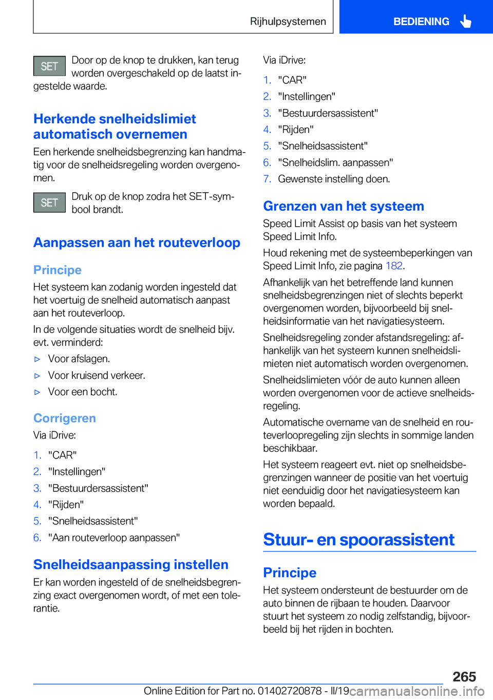 BMW X7 2019  Instructieboekjes (in Dutch) �D�o�o�r��o�p��d�e��k�n�o�p��t�e��d�r�u�k�k�e�n�,��k�a�n��t�e�r�u�g
�w�o�r�d�e�n��o�v�e�r�g�e�s�c�h�a�k�e�l�d��o�p��d�e��l�a�a�t�s�t��i�nj
�g�e�s�t�e�l�d�e��w�a�a�r�d�e�.
�H�e�r�k�e�n�d�