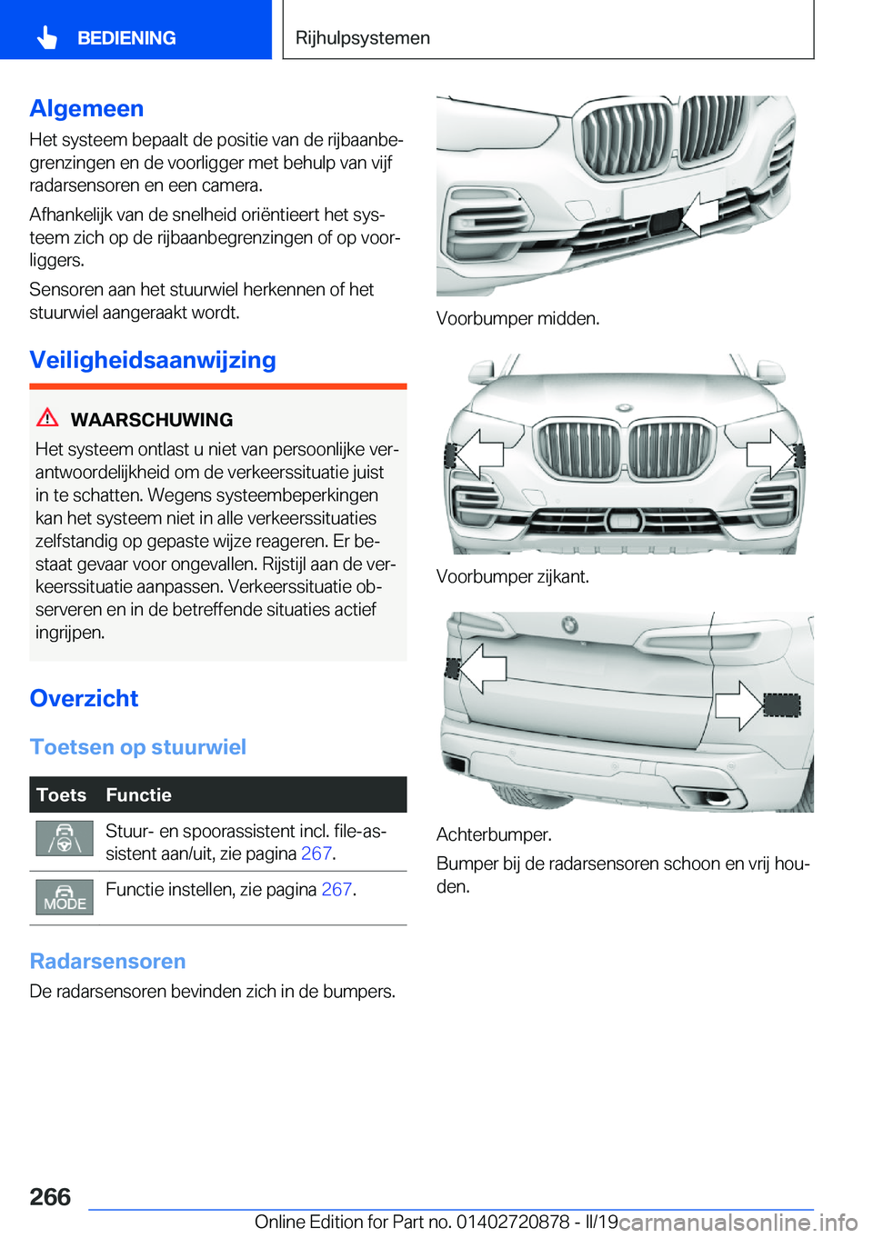 BMW X7 2019  Instructieboekjes (in Dutch) �A�l�g�e�m�e�e�n
�H�e�t��s�y�s�t�e�e�m��b�e�p�a�a�l�t��d�e��p�o�s�i�t�i�e��v�a�n��d�e��r�i�j�b�a�a�n�b�ej �g�r�e�n�z�i�n�g�e�n��e�n��d�e��v�o�o�r�l�i�g�g�e�r��m�e�t��b�e�h�u�l�p��v�a�n�