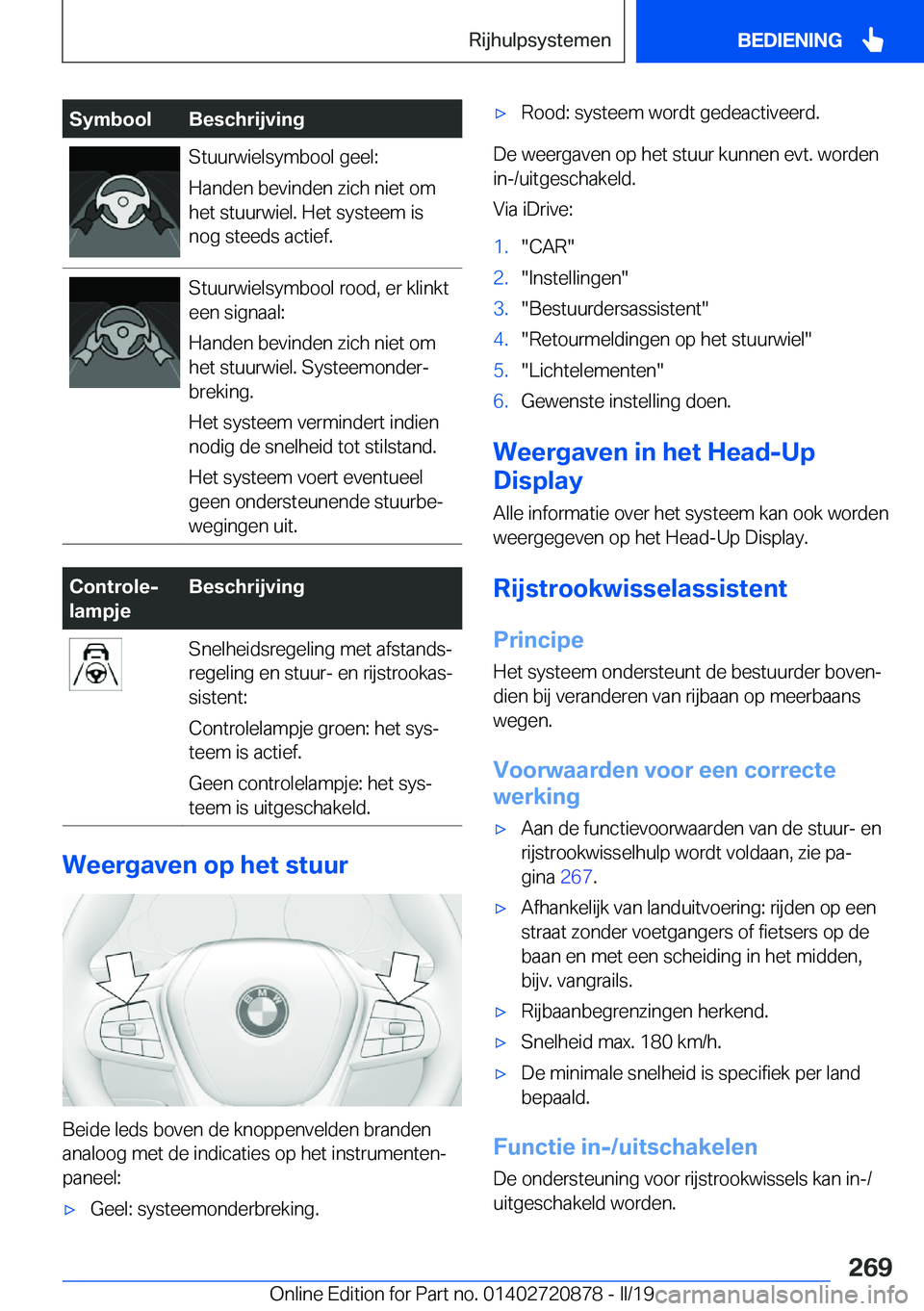 BMW X7 2019  Instructieboekjes (in Dutch) �S�y�m�b�o�o�l�B�e�s�c�h�r�i�j�v�i�n�g�S�t�u�u�r�w�i�e�l�s�y�m�b�o�o�l��g�e�e�l�:
�H�a�n�d�e�n��b�e�v�i�n�d�e�n��z�i�c�h��n�i�e�t��o�m
�h�e�t��s�t�u�u�r�w�i�e�l�.��H�e�t��s�y�s�t�e�e�m��i�s
�