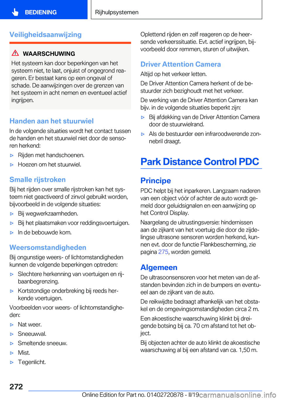 BMW X7 2019  Instructieboekjes (in Dutch) �V�e�i�l�i�g�h�e�i�d�s�a�a�n�w�i�j�z�i�n�g
�W�A�A�R�S�C�H�U�W�I�N�G
�H�e�t��s�y�s�t�e�e�m��k�a�n��d�o�o�r��b�e�p�e�r�k�i�n�g�e�n��v�a�n��h�e�t
�s�y�s�t�e�e�m��n�i�e�t�,��t�e��l�a�a�t�,��o�n�