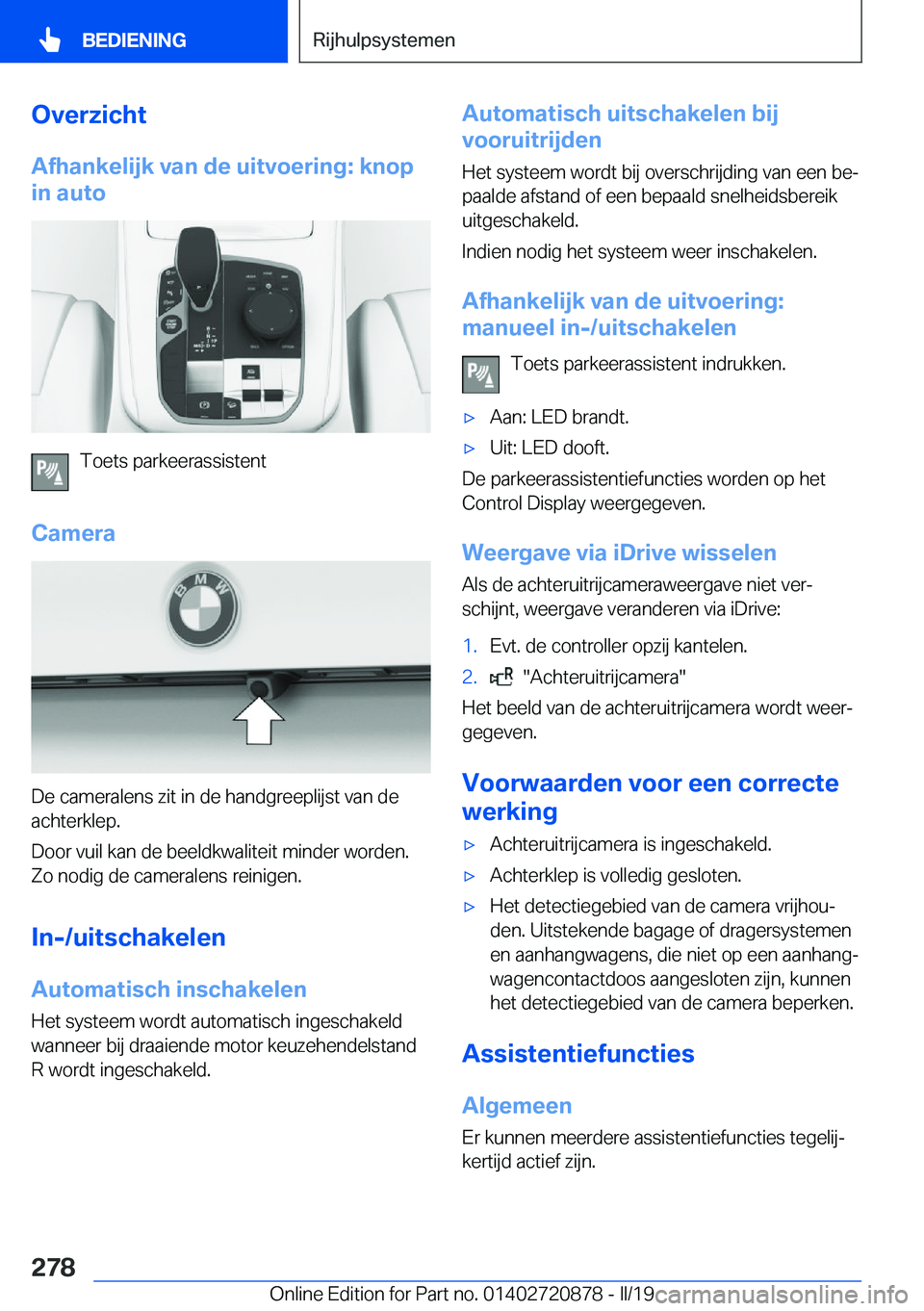 BMW X7 2019  Instructieboekjes (in Dutch) �O�v�e�r�z�i�c�h�t�A�f�h�a�n�k�e�l�i�j�k��v�a�n��d�e��u�i�t�v�o�e�r�i�n�g�:��k�n�o�p
�i�n��a�u�t�o
�T�o�e�t�s��p�a�r�k�e�e�r�a�s�s�i�s�t�e�n�t
�C�a�m�e�r�a
�D�e��c�a�m�e�r�a�l�e�n�s��z�i�t��i