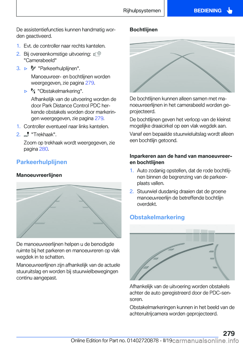 BMW X7 2019  Instructieboekjes (in Dutch) �D�e��a�s�s�i�s�t�e�n�t�i�e�f�u�n�c�t�i�e�s��k�u�n�n�e�n��h�a�n�d�m�a�t�i�g��w�o�rj�d�e�n��g�e�a�c�t�i�v�e�e�r�d�.�1�.�E�v�t�.��d�e��c�o�n�t�r�o�l�l�e�r��n�a�a�r��r�e�c�h�t�s��k�a�n�t�e�l�e