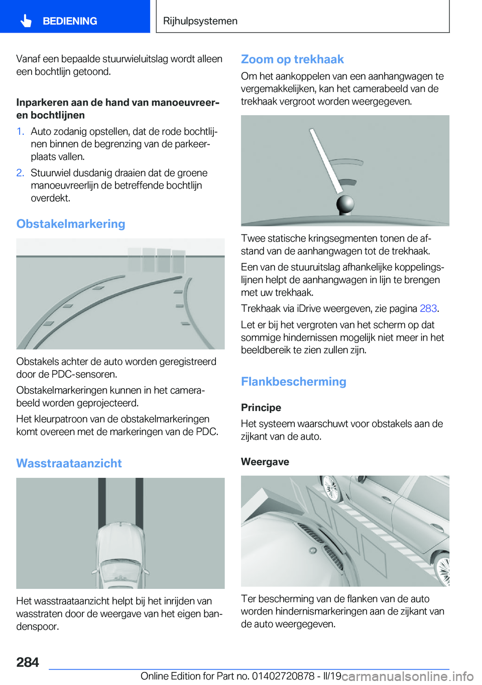 BMW X7 2019  Instructieboekjes (in Dutch) �V�a�n�a�f��e�e�n��b�e�p�a�a�l�d�e��s�t�u�u�r�w�i�e�l�u�i�t�s�l�a�g��w�o�r�d�t��a�l�l�e�e�n�e�e�n��b�o�c�h�t�l�i�j�n��g�e�t�o�o�n�d�.
�I�n�p�a�r�k�e�r�e�n��a�a�n��d�e��h�a�n�d��v�a�n��m�a�