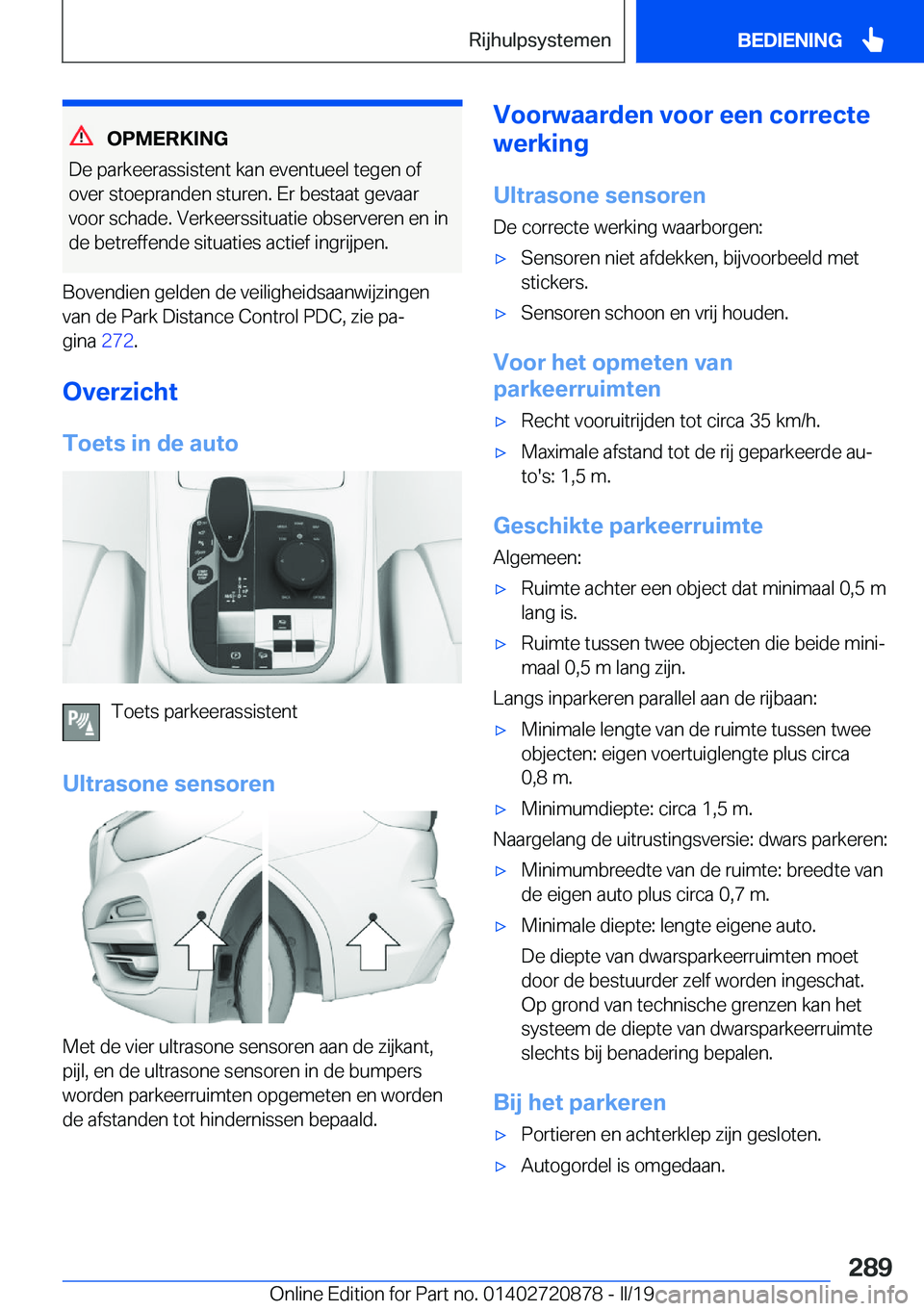 BMW X7 2019  Instructieboekjes (in Dutch) �O�P�M�E�R�K�I�N�G
�D�e��p�a�r�k�e�e�r�a�s�s�i�s�t�e�n�t��k�a�n��e�v�e�n�t�u�e�e�l��t�e�g�e�n��o�f
�o�v�e�r��s�t�o�e�p�r�a�n�d�e�n��s�t�u�r�e�n�.��E�r��b�e�s�t�a�a�t��g�e�v�a�a�r �v�o�o�r��