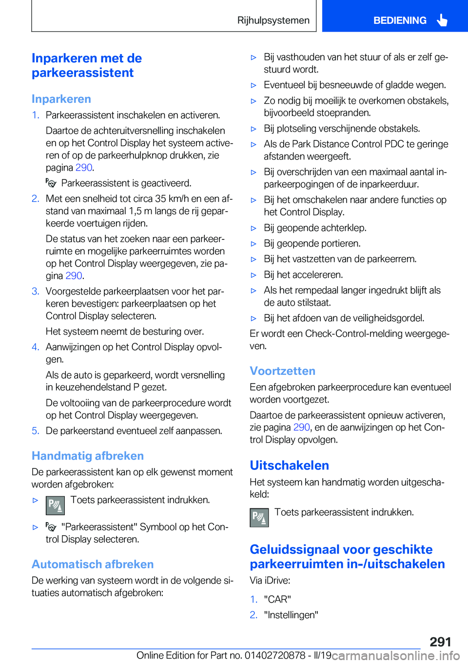 BMW X7 2019  Instructieboekjes (in Dutch) �I�n�p�a�r�k�e�r�e�n��m�e�t��d�e
�p�a�r�k�e�e�r�a�s�s�i�s�t�e�n�t
�I�n�p�a�r�k�e�r�e�n�1�.�P�a�r�k�e�e�r�a�s�s�i�s�t�e�n�t��i�n�s�c�h�a�k�e�l�e�n��e�n��a�c�t�i�v�e�r�e�n�. �D�a�a�r�t�o�e��d�e��