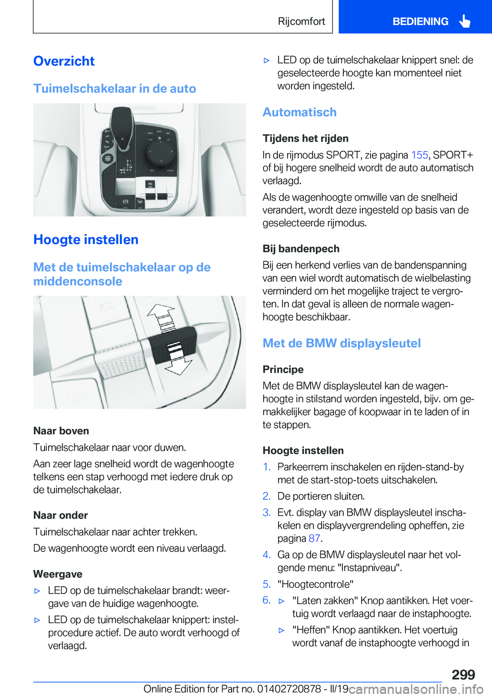 BMW X7 2019  Instructieboekjes (in Dutch) �O�v�e�r�z�i�c�h�t�T�u�i�m�e�l�s�c�h�a�k�e�l�a�a�r��i�n��d�e��a�u�t�o
�H�o�o�g�t�e��i�n�s�t�e�l�l�e�n
�M�e�t��d�e��t�u�i�m�e�l�s�c�h�a�k�e�l�a�a�r��o�p��d�e
�m�i�d�d�e�n�c�o�n�s�o�l�e
�N�a�a�r