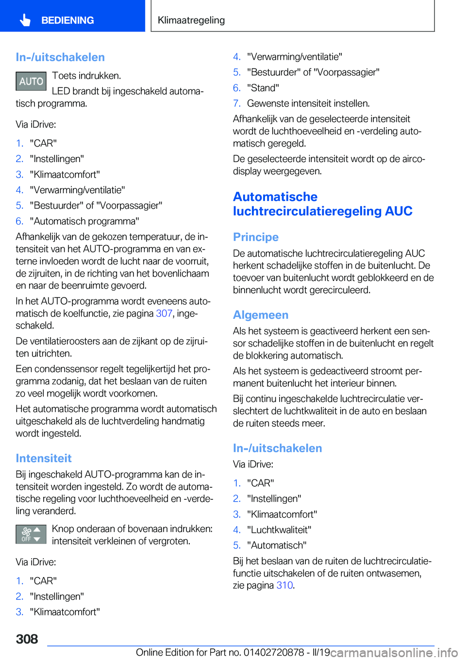 BMW X7 2019  Instructieboekjes (in Dutch) �I�n�-�/�u�i�t�s�c�h�a�k�e�l�e�n�T�o�e�t�s��i�n�d�r�u�k�k�e�n�.
�L�E�D��b�r�a�n�d�t��b�i�j��i�n�g�e�s�c�h�a�k�e�l�d��a�u�t�o�m�aj
�t�i�s�c�h��p�r�o�g�r�a�m�m�a�.
�V�i�a��i�D�r�i�v�e�:�1�.��C�