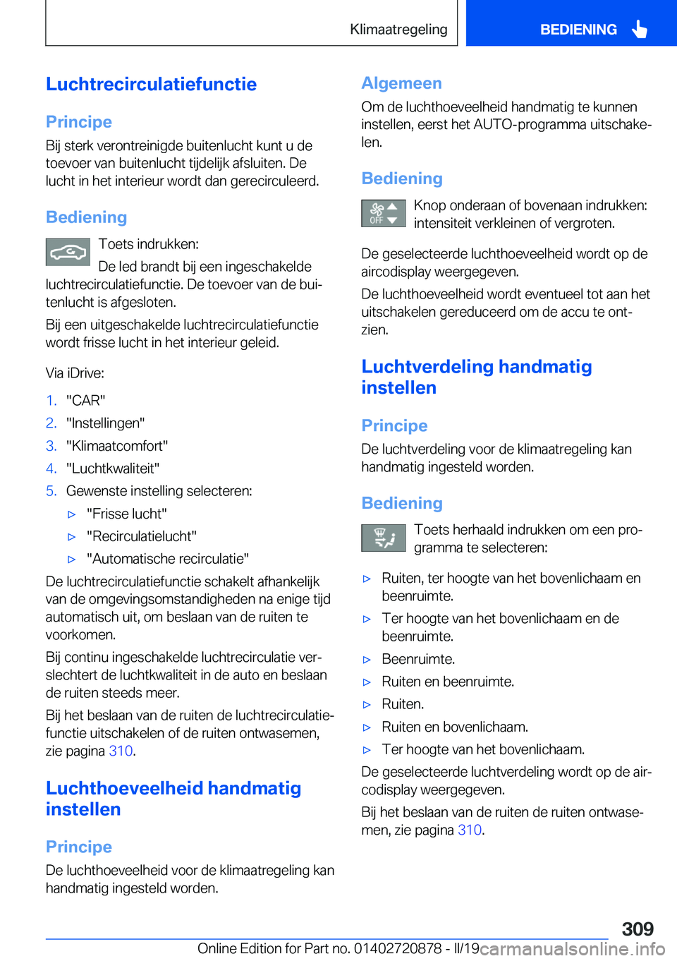 BMW X7 2019  Instructieboekjes (in Dutch) �L�u�c�h�t�r�e�c�i�r�c�u�l�a�t�i�e�f�u�n�c�t�i�e
�P�r�i�n�c�i�p�e �B�i�j��s�t�e�r�k��v�e�r�o�n�t�r�e�i�n�i�g�d�e��b�u�i�t�e�n�l�u�c�h�t��k�u�n�t��u��d�e
�t�o�e�v�o�e�r��v�a�n��b�u�i�t�e�n�l�u�
