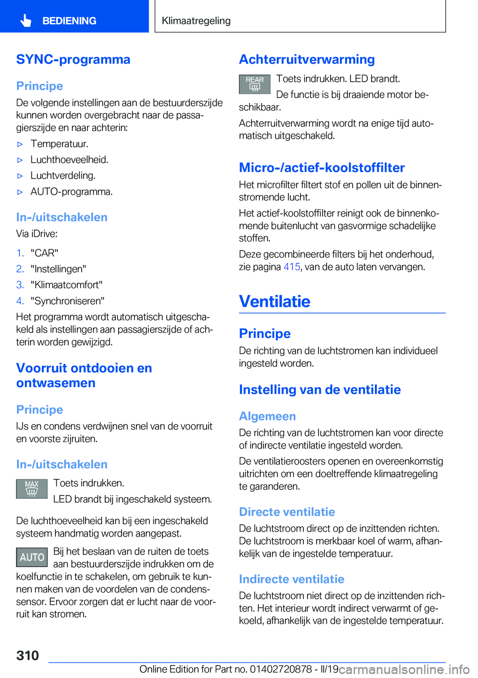 BMW X7 2019  Instructieboekjes (in Dutch) �S�Y�N�C�-�p�r�o�g�r�a�m�m�a
�P�r�i�n�c�i�p�e �D�e��v�o�l�g�e�n�d�e��i�n�s�t�e�l�l�i�n�g�e�n��a�a�n��d�e��b�e�s�t�u�u�r�d�e�r�s�z�i�j�d�e
�k�u�n�n�e�n��w�o�r�d�e�n��o�v�e�r�g�e�b�r�a�c�h�t��n�