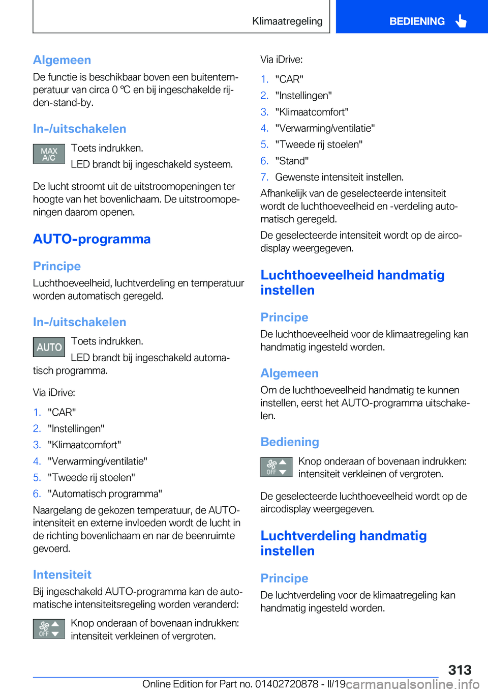 BMW X7 2019  Instructieboekjes (in Dutch) �A�l�g�e�m�e�e�n
�D�e��f�u�n�c�t�i�e��i�s��b�e�s�c�h�i�k�b�a�a�r��b�o�v�e�n��e�e�n��b�u�i�t�e�n�t�e�mj
�p�e�r�a�t�u�u�r��v�a�n��c�i�r�c�a��0�