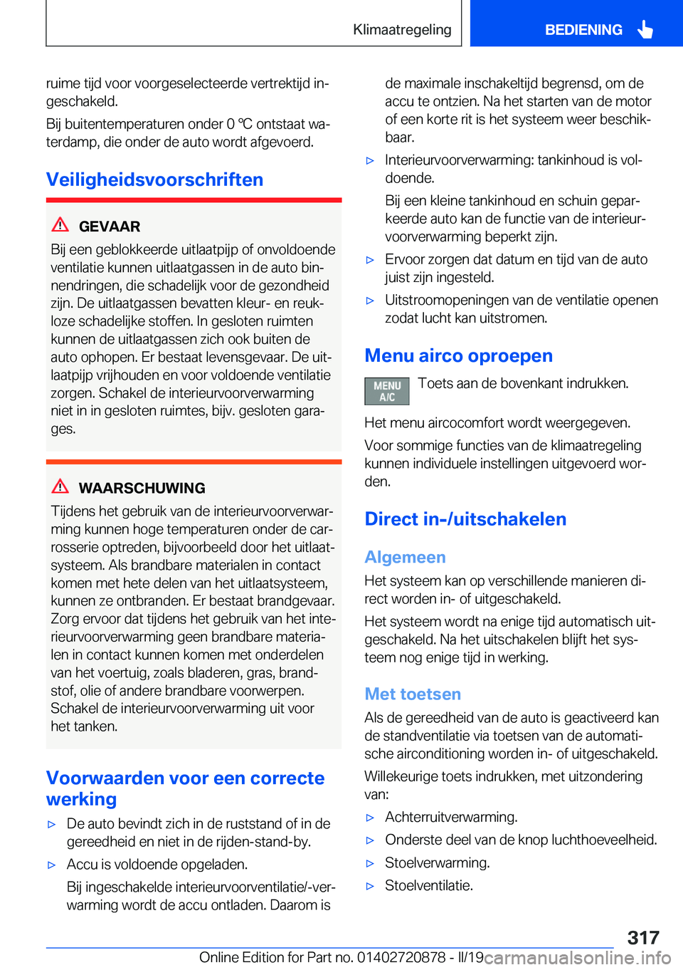 BMW X7 2019  Instructieboekjes (in Dutch) �r�u�i�m�e��t�i�j�d��v�o�o�r��v�o�o�r�g�e�s�e�l�e�c�t�e�e�r�d�e��v�e�r�t�r�e�k�t�i�j�d��i�nj�g�e�s�c�h�a�k�e�l�d�.
�B�i�j��b�u�i�t�e�n�t�e�m�p�e�r�a�t�u�r�e�n��o�n�d�e�r��0�