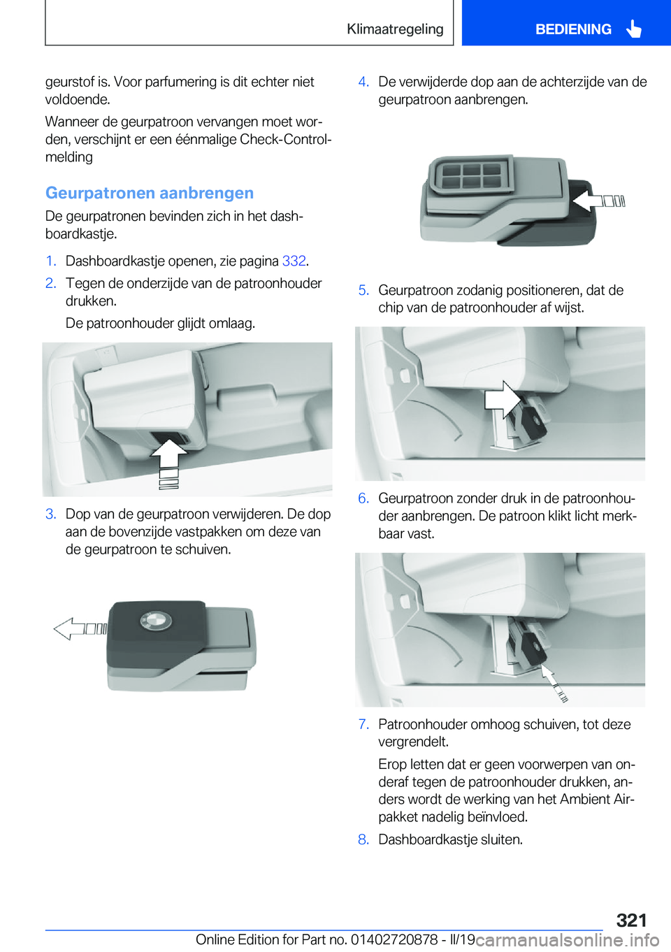 BMW X7 2019  Instructieboekjes (in Dutch) �g�e�u�r�s�t�o�f��i�s�.��V�o�o�r��p�a�r�f�u�m�e�r�i�n�g��i�s��d�i�t��e�c�h�t�e�r��n�i�e�t
�v�o�l�d�o�e�n�d�e�.
�W�a�n�n�e�e�r��d�e��g�e�u�r�p�a�t�r�o�o�n��v�e�r�v�a�n�g�e�n��m�o�e�t��w�o�r