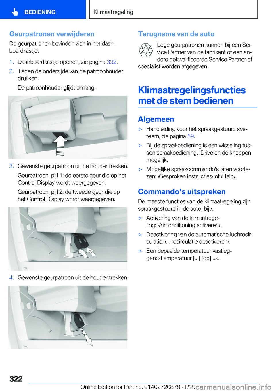 BMW X7 2019  Instructieboekjes (in Dutch) �G�e�u�r�p�a�t�r�o�n�e�n��v�e�r�w�i�j�d�e�r�e�n
�D�e��g�e�u�r�p�a�t�r�o�n�e�n��b�e�v�i�n�d�e�n��z�i�c�h��i�n��h�e�t��d�a�s�hj
�b�o�a�r�d�k�a�s�t�j�e�.�1�.�D�a�s�h�b�o�a�r�d�k�a�s�t�j�e��o�p�e