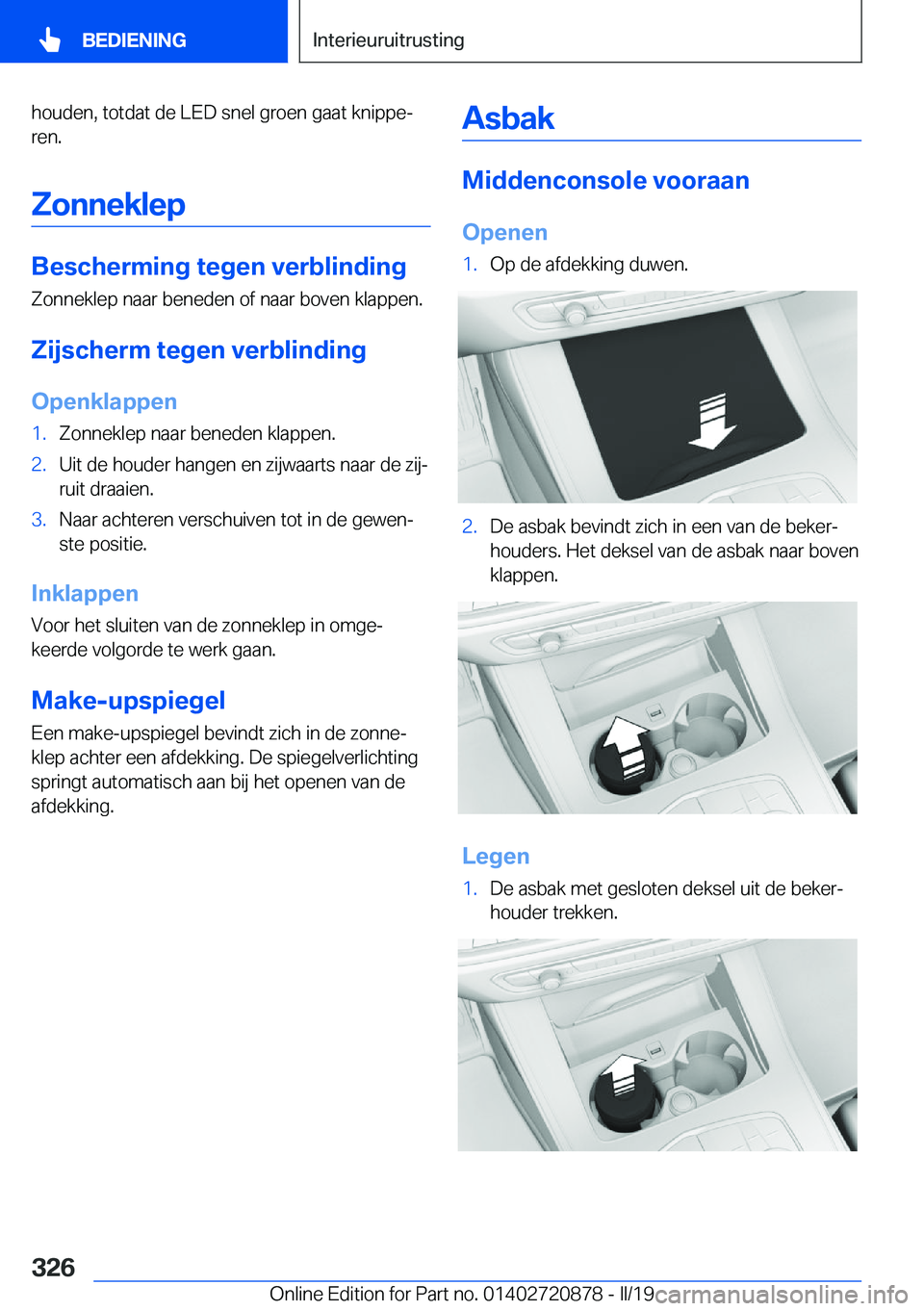 BMW X7 2019  Instructieboekjes (in Dutch) �h�o�u�d�e�n�,��t�o�t�d�a�t��d�e��L�E�D��s�n�e�l��g�r�o�e�n��g�a�a�t��k�n�i�p�p�ej
�r�e�n�.
�Z�o�n�n�e�k�l�e�p
�B�e�s�c�h�e�r�m�i�n�g��t�e�g�e�n��v�e�r�b�l�i�n�d�i�n�g �Z�o�n�n�e�k�l�e�p��n
