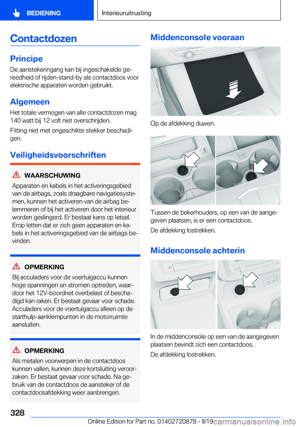 BMW X7 2019  Instructieboekjes (in Dutch) �C�o�n�t�a�c�t�d�o�z�e�n
�P�r�i�n�c�i�p�e
�D�e��a�a�n�s�t�e�k�e�r�i�n�g�a�n�g��k�a�n��b�i�j��i�n�g�e�s�c�h�a�k�e�l�d�e��g�ej �r�e�e�d�h�e�i�d��o�f��r�i�j�d�e�n�-�s�t�a�n�d�-�b�y��a�l�s��c�o�
