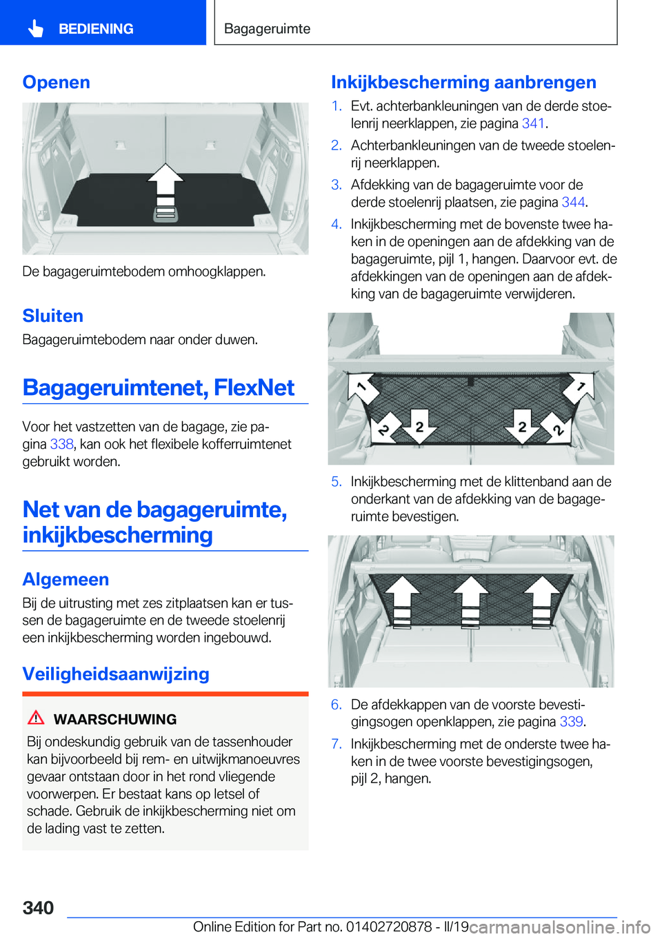 BMW X7 2019  Instructieboekjes (in Dutch) �O�p�e�n�e�n
�D�e��b�a�g�a�g�e�r�u�i�m�t�e�b�o�d�e�m��o�m�h�o�o�g�k�l�a�p�p�e�n�.�S�l�u�i�t�e�n
�B�a�g�a�g�e�r�u�i�m�t�e�b�o�d�e�m��n�a�a�r��o�n�d�e�r��d�u�w�e�n�.
�B�a�g�a�g�e�r�u�i�m�t�e�n�e�t�