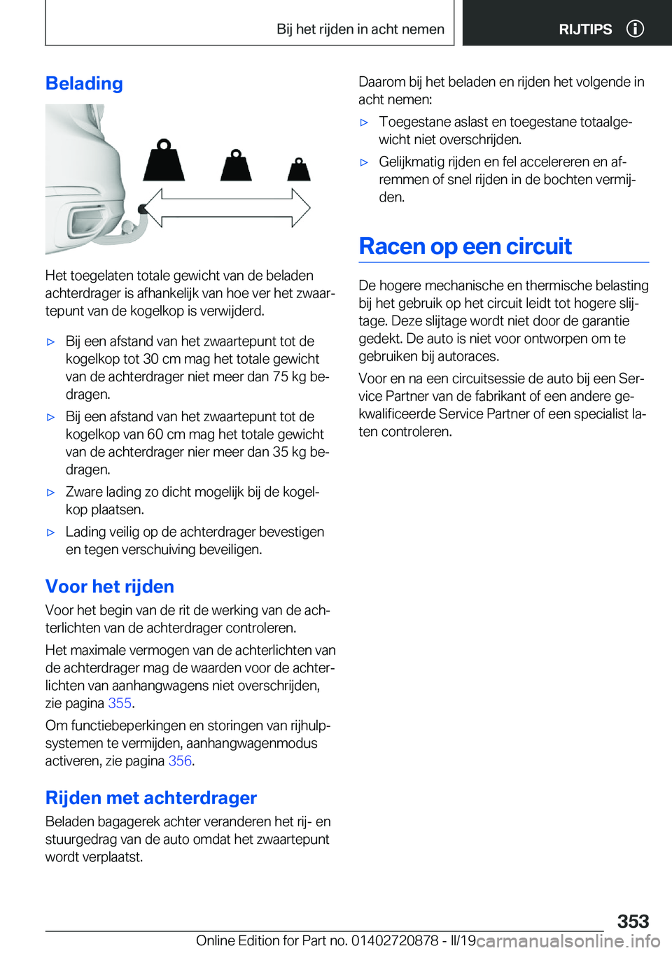 BMW X7 2019  Instructieboekjes (in Dutch) �B�e�l�a�d�i�n�g
�H�e�t��t�o�e�g�e�l�a�t�e�n��t�o�t�a�l�e��g�e�w�i�c�h�t��v�a�n��d�e��b�e�l�a�d�e�n
�a�c�h�t�e�r�d�r�a�g�e�r��i�s��a�f�h�a�n�k�e�l�i�j�k��v�a�n��h�o�e��v�e�r��h�e�t��z�w�a