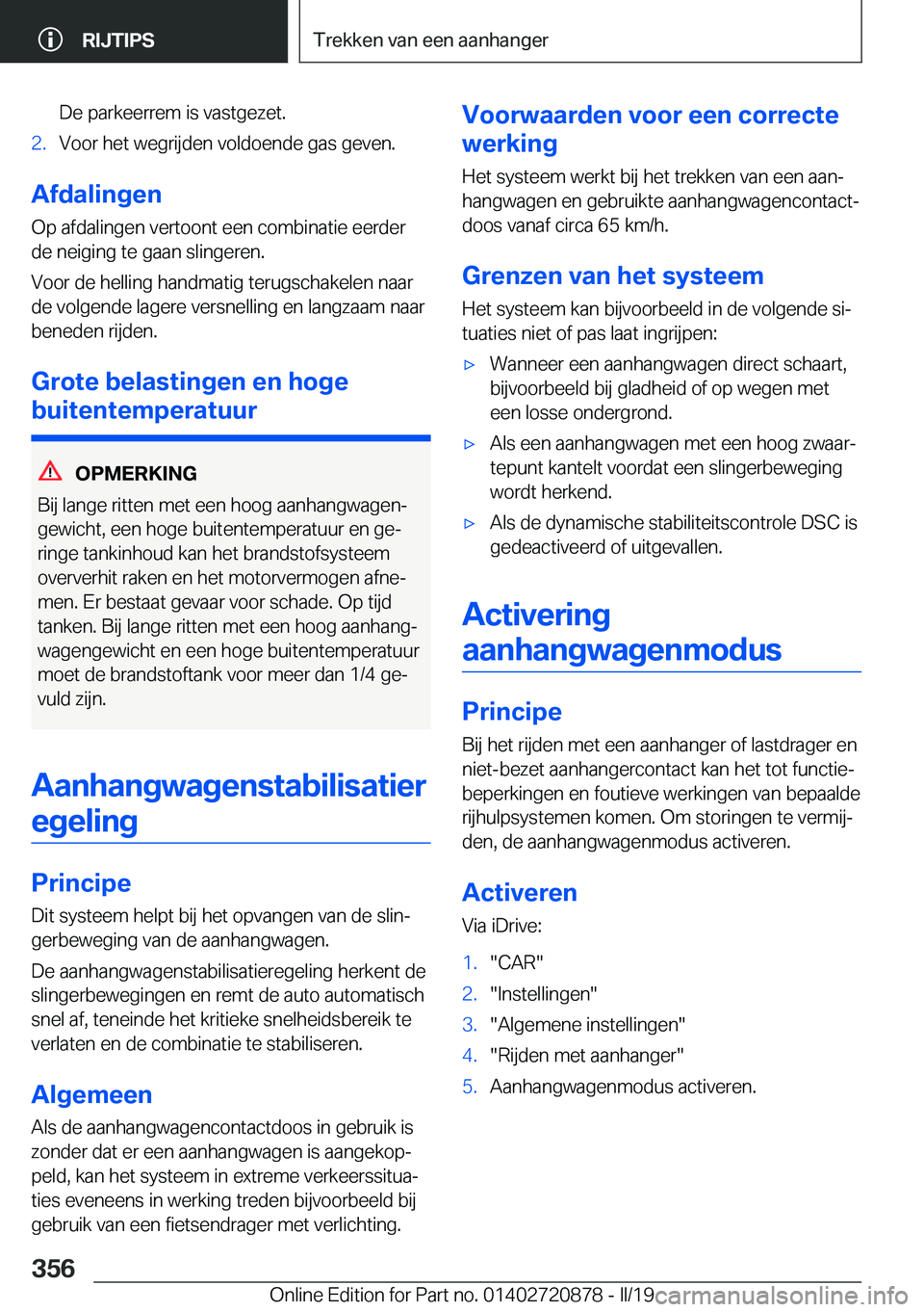 BMW X7 2019  Instructieboekjes (in Dutch) �D�e��p�a�r�k�e�e�r�r�e�m��i�s��v�a�s�t�g�e�z�e�t�.�2�.�V�o�o�r��h�e�t��w�e�g�r�i�j�d�e�n��v�o�l�d�o�e�n�d�e��g�a�s��g�e�v�e�n�.
�A�f�d�a�l�i�n�g�e�n
�O�p��a�f�d�a�l�i�n�g�e�n��v�e�r�t�o�o�n