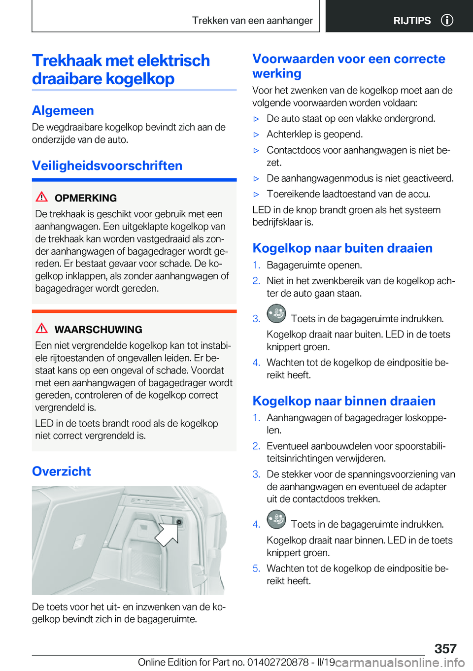 BMW X7 2019  Instructieboekjes (in Dutch) �T�r�e�k�h�a�a�k��m�e�t��e�l�e�k�t�r�i�s�c�h�d�r�a�a�i�b�a�r�e��k�o�g�e�l�k�o�p
�A�l�g�e�m�e�e�n
�D�e��w�e�g�d�r�a�a�i�b�a�r�e��k�o�g�e�l�k�o�p��b�e�v�i�n�d�t��z�i�c�h��a�a�n��d�e
�o�n�d�e�r�