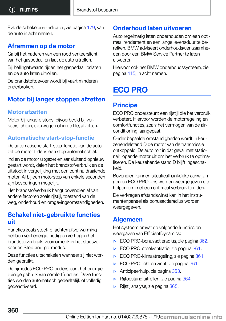 BMW X7 2019  Instructieboekjes (in Dutch) �E�v�t�.��d�e��s�c�h�a�k�e�l�p�u�n�t�i�n�d�i�c�a�t�o�r�,��z�i�e��p�a�g�i�n�a��1�7�9�,��v�a�n
�d�e��a�u�t�o��i�n��a�c�h�t��n�e�m�e�n�.
�A�f�r�e�m�m�e�n��o�p��d�e��m�o�t�o�r �G�a��b�i�j��