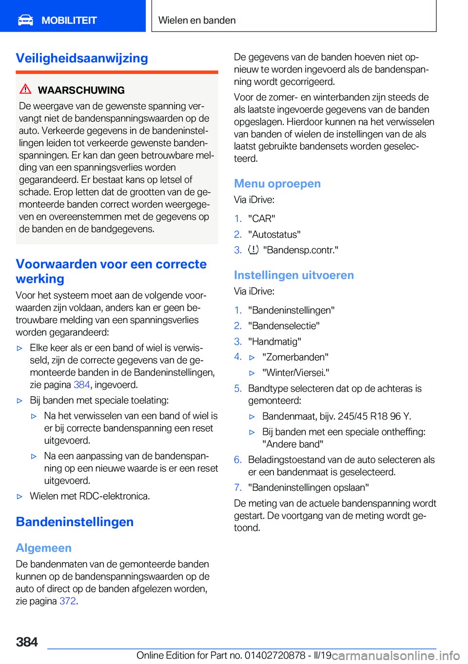 BMW X7 2019  Instructieboekjes (in Dutch) �V�e�i�l�i�g�h�e�i�d�s�a�a�n�w�i�j�z�i�n�g
�W�A�A�R�S�C�H�U�W�I�N�G
�D�e��w�e�e�r�g�a�v�e��v�a�n��d�e��g�e�w�e�n�s�t�e��s�p�a�n�n�i�n�g��v�e�rj �v�a�n�g�t��n�i�e�t��d�e��b�a�n�d�e�n�s�p�a�n�